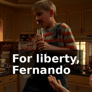 ♪ For liberty, Fernando ♪