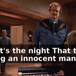 ♪ That's the night That they hung an innocent man ♪