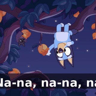 ♪ Na-na, na-na, na ♪