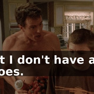But I don't have any shoes.