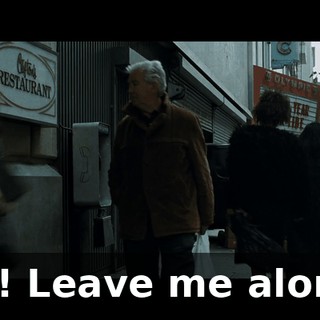 No! Leave me alone!