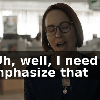 - Uh, well, I need to emphasize that