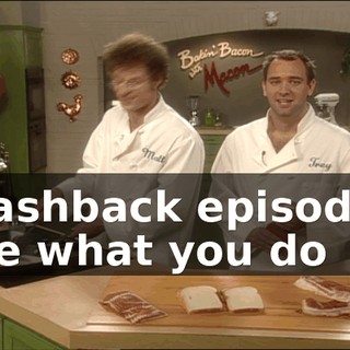Flashback episodes are what you do