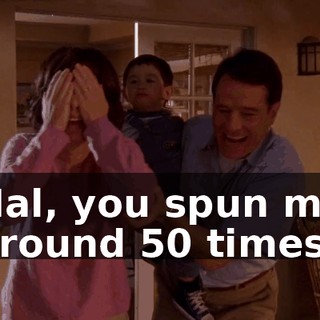 Hal, you spun me around 50 times.