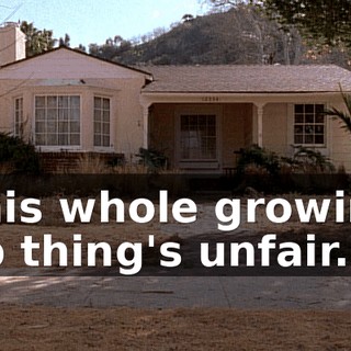 This whole growing up thing's unfair.