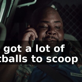We got a lot of nutballs to scoop up.