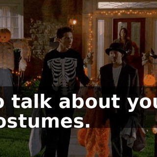 to talk about your costumes.