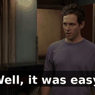 Well, it was easy.