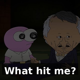 What hit me?