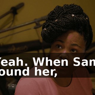 - Yeah. When Sam's around her,