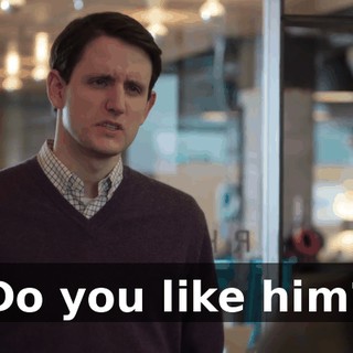 Do you like him?
