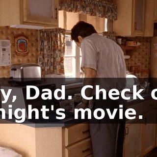 Hey, Dad. Check out tonight's movie.