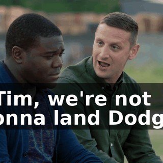 - Tim, we're not gonna land Dodge.