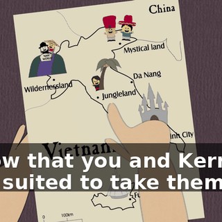 I know that you and Kern are best suited to take them out.