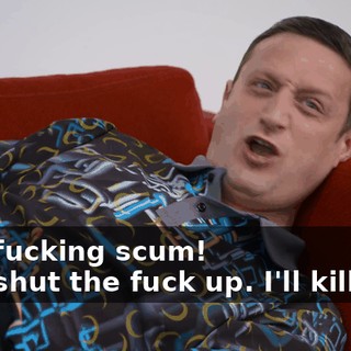 -You fucking scum! -You shut the fuck up. I'll kill you.