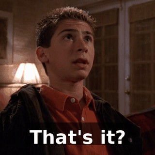 That's it?