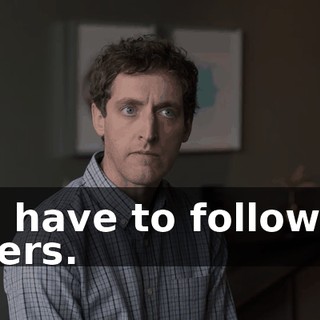 so I have to follow his orders.