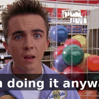 I'm doing it anyway.