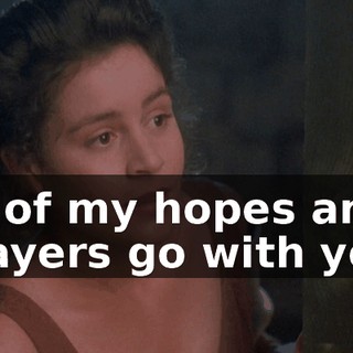 all of my hopes and prayers go with you,