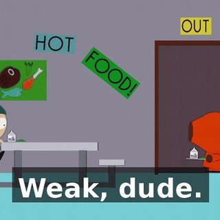 Weak, dude.