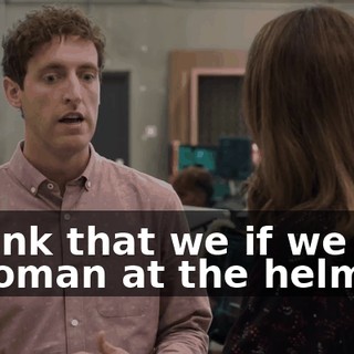 I think that we if we had a woman at the helm,