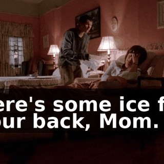 Here's some ice for your back, Mom.