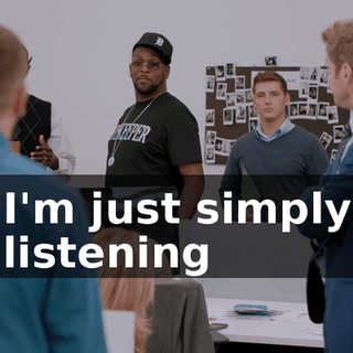 I'm just simply listening