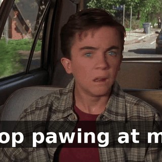 Stop pawing at me!