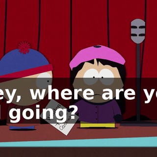 Hey, where are you all going?