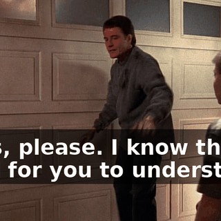 Boys, please. I know this is hard for you to understand,