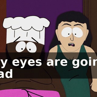 My eyes are going bad