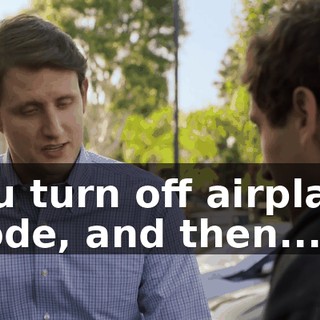 you turn off airplane mode, and then...