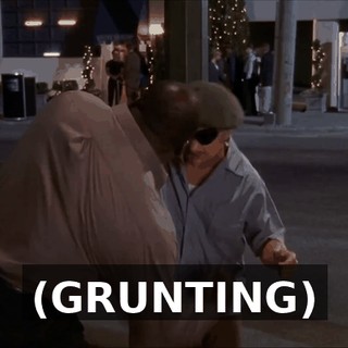 (GRUNTING)