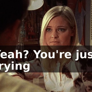 Yeah? You're just trying