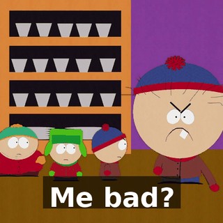 Me bad?