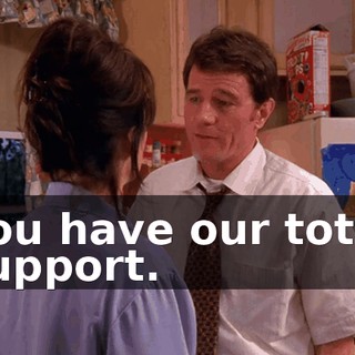 You have our total support.
