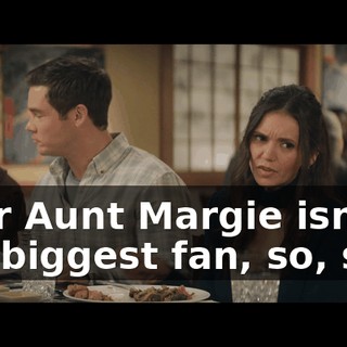 Your Aunt Margie isn't the biggest fan, so, shh.