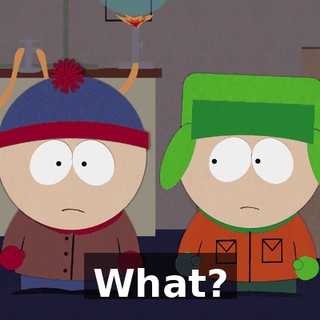 What?