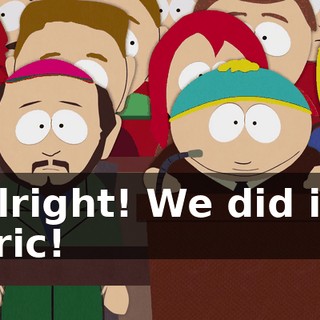 Alright! We did it, Eric!