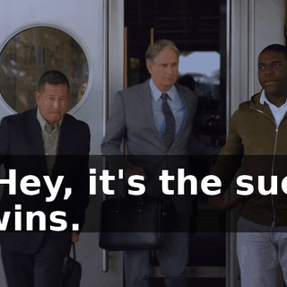 - Hey, it's the suck twins.