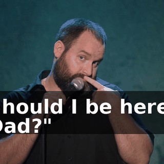 Should I be here, Dad?"