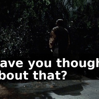 Have you thought about that?