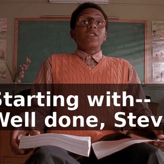 - Starting with-- - Well done, Stevie.