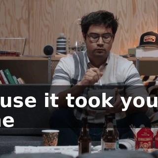 'Cause it took you no time