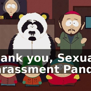 Thank you, Sexual Harassment Panda!
