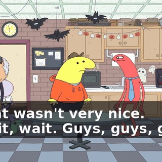 - That wasn't very nice. - Wait, wait. Guys, guys, guys.