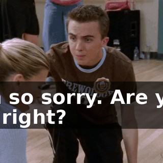 I'm so sorry. Are you all right?