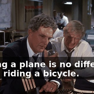Flying a plane is no different than riding a bicycle.