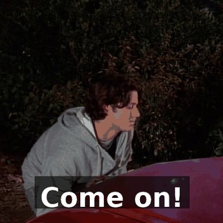 Come on!