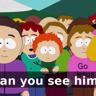 Can you see him?